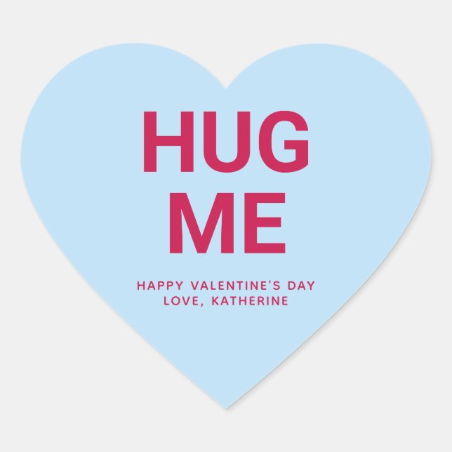 Hug me cute Valentine's Day custom conversation Heart Sticker (Front)