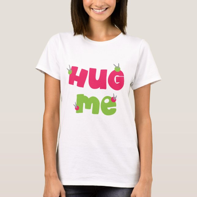Hug Me cutenss T-Shirt (Front)