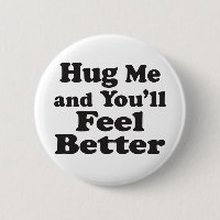 Hug Me Feel Better - 2¼ Inch Round Button