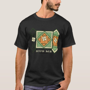 HUG ME IAM IRISH T-Shirt