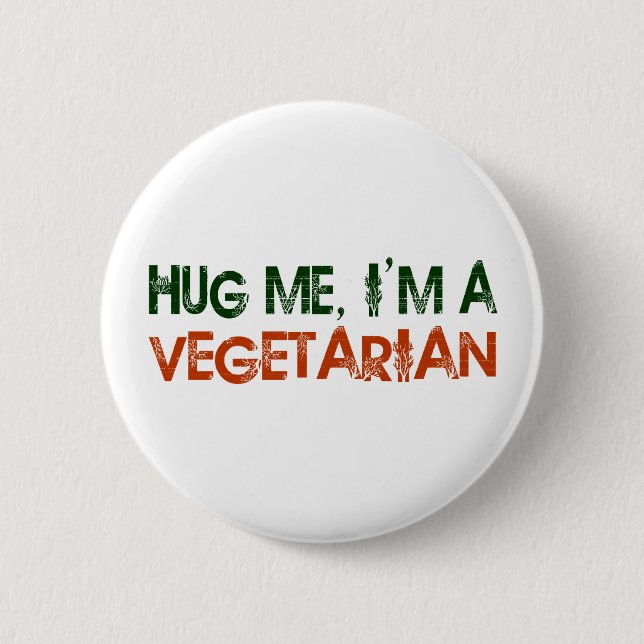 Hug Me I'M A Vegetarian 6 Cm Round Badge (Front)