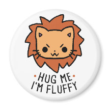 Hug Me I'm Fluffy