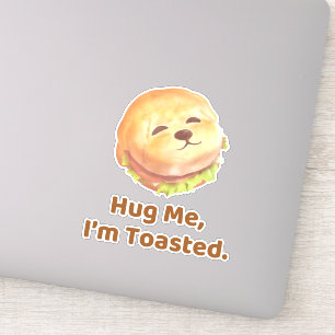 Hug Me I'm Toasted: Cute Burger Dog Food Pun Art