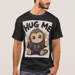 Hug Me Monkey T-Shirt