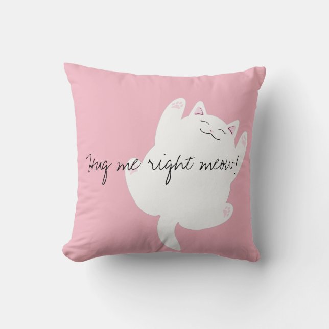 Hug me right meow pillow (Front)