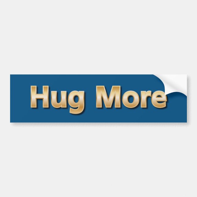 Hug More Bumper Sticker (Front)