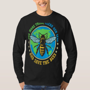 Hug More Trees And Save The Bee's T-Shirt