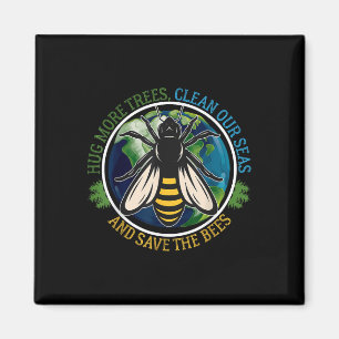 Hug More Trees Clean Seas Save Bees Earth Day Natu Magnet