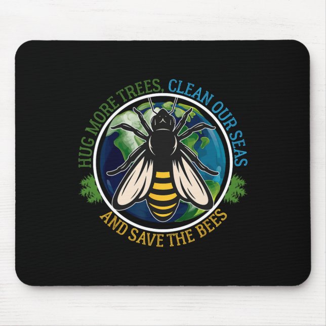 Hug More Trees Clean Seas Save Bees Earth Day Natu Mouse Pad (Front)