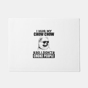 Hug My Chow Chow So I Dont Choke People Funny Dog  Doormat