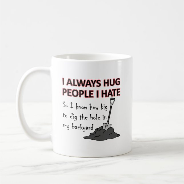 Hug People I Hate Funny Mug (Left)