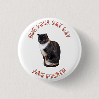 Hug Your Cat Day June 4th  3 Cm Round Badge