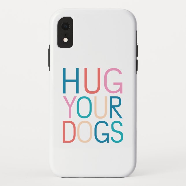 Hug your dogs Case-Mate iPhone case (Back)