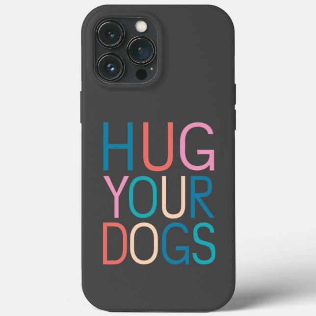 Hug your dogs Case-Mate iPhone case (Back)