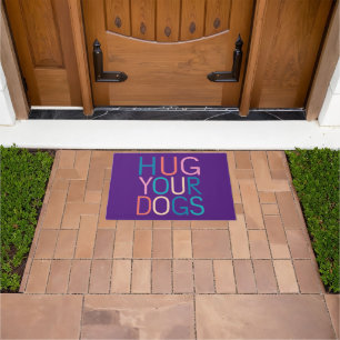 Hug your dogs doormat