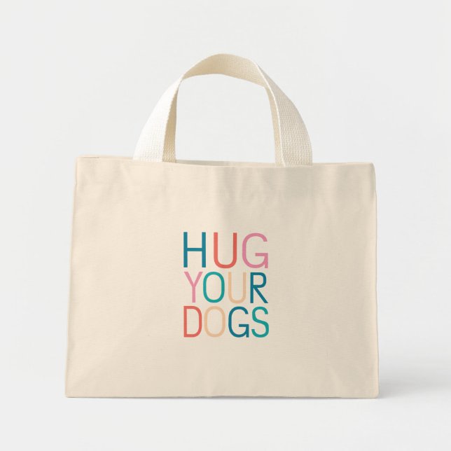 Hug your dogs mini tote bag (Front)