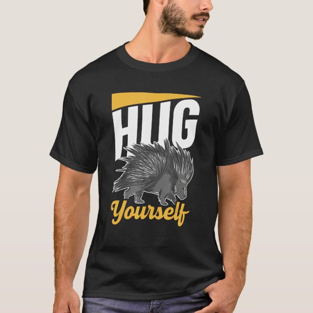 Hug Yourself Cute Humor Animal Porcupine Porcupine T-Shirt (Front)