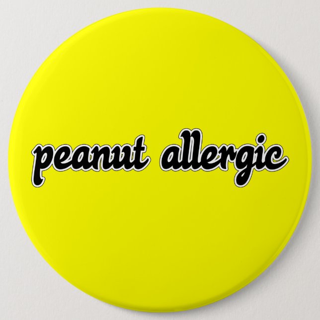Huge 6 inch Button "Peanut Allergic" (Front)