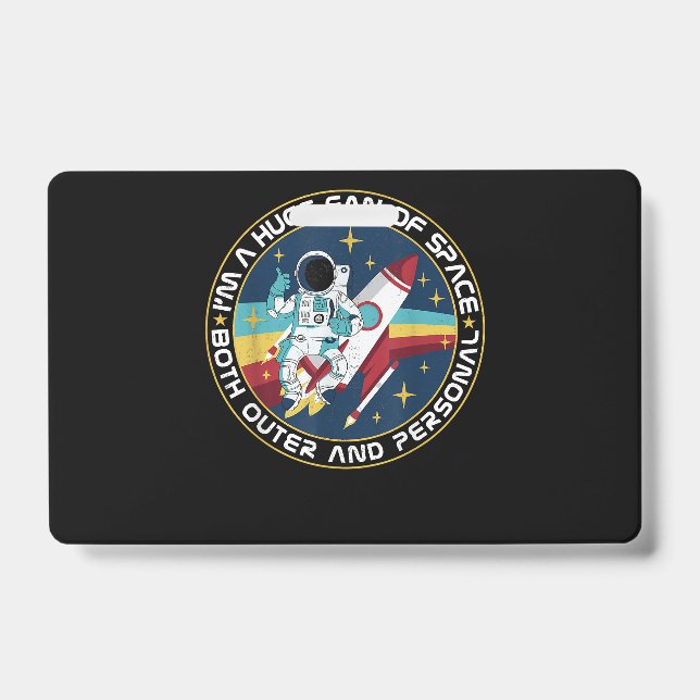 Huge Fan Of Space Both Outer And Personal Science  ID Badge (Front)