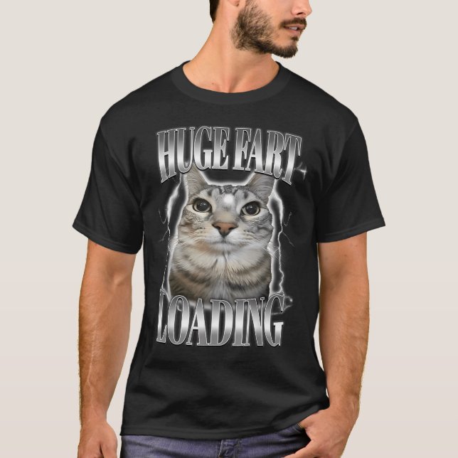 Huge Fart Loading Funny Staring Cat Meme Brainrot T-Shirt (Front)