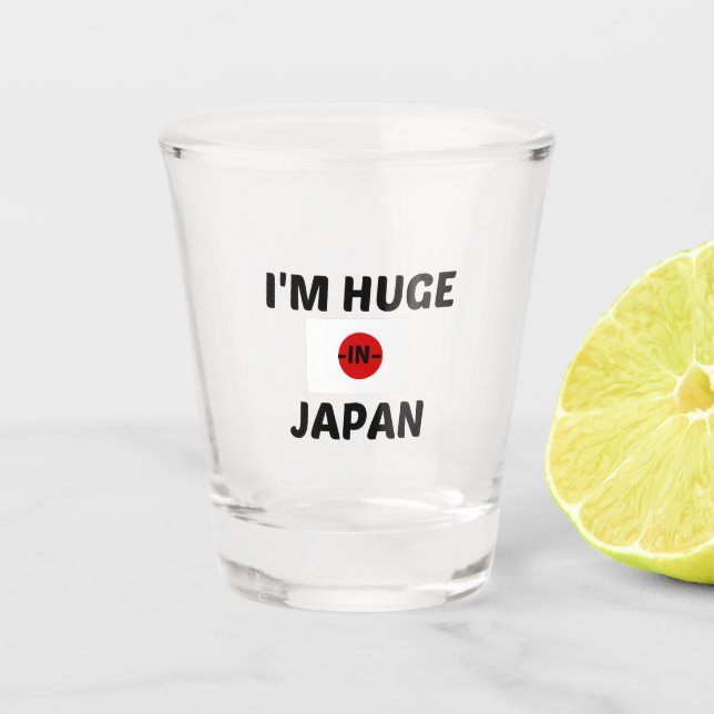 HUGE IN JAPAN SHOT GLASS (Front)