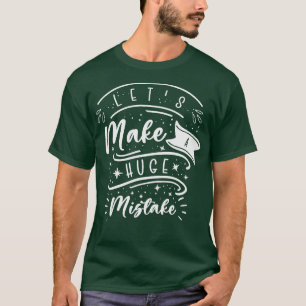 Huge Mistake Line Art Imperfection Quotes  T-Shirt