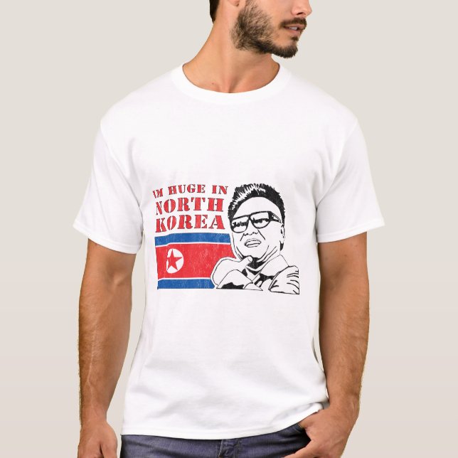 huge only in north korea - kim jong il T-Shirt (Front)