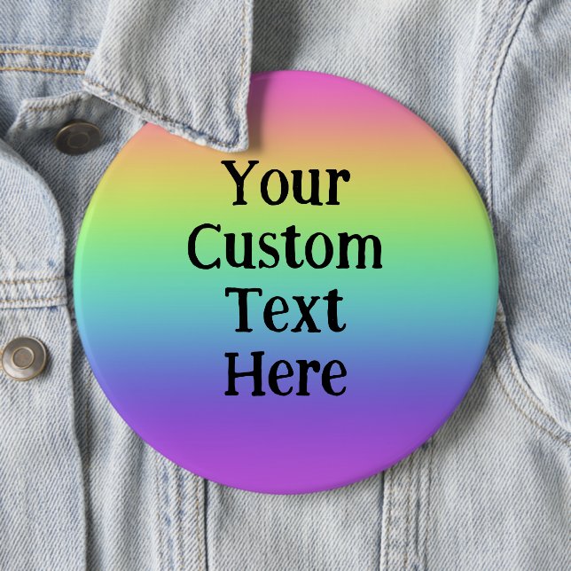 Huge Personalised Rainbow Pin-On Button (In Situ)
