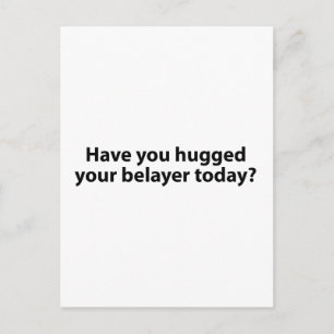 Hugged Your Belayer? Postcard