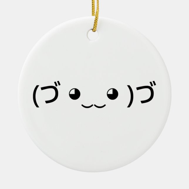 Hugging Emoticon (づ ◕‿‿◕ )づ Japanese Kaomoji Ceramic Ornament (Front)