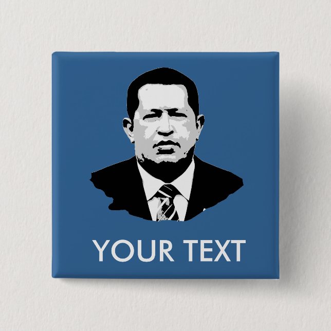 Hugo Chavez 15 Cm Square Badge (Front)