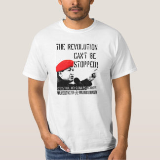 Hugo Chavez:  The Revolution Can't Be Stopped! T-Shirt