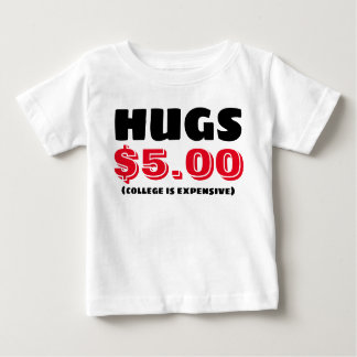 hugs $5 baby T-Shirt