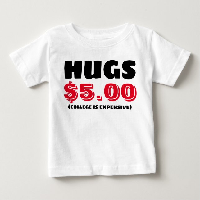 hugs $5 baby T-Shirt (Front)