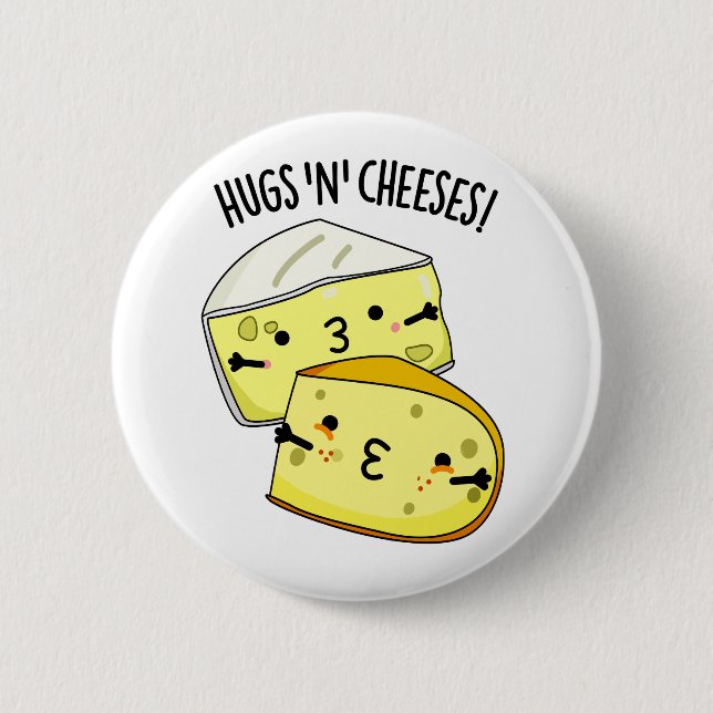 Hugs And Cheeses Funny Cheese Pun  6 Cm Round Badge (Front)