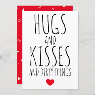 Hugs and Kisses and Dirty things funny Valentine's Holiday Card