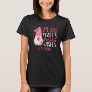 Hugs And Kisses Valentine Wishes Mds Nurse Life Gn T-Shirt
