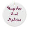 Hugs Are Good Medicine Ornament