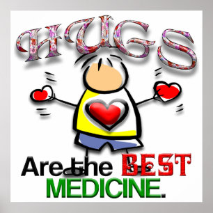 Hugs are the Best Medicine Poster