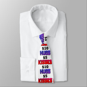 Hugs Five Dollars Kisses Ten Dollars Tie