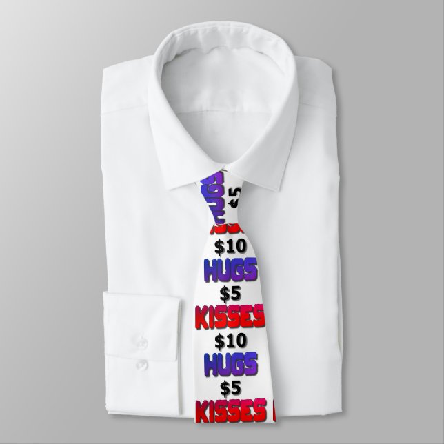 Hugs Five Dollars Kisses Ten Dollars Tie (Tied)