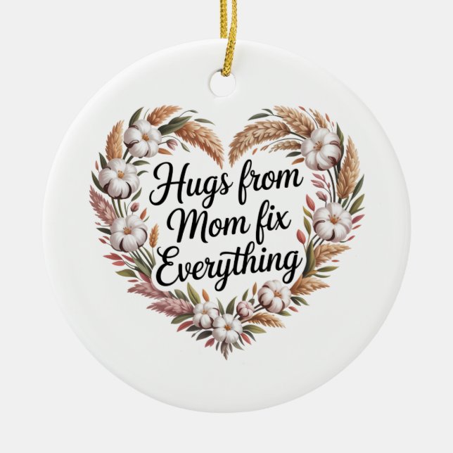 Hugs From Mom Fix Everything Ceramic Ornament (Front)