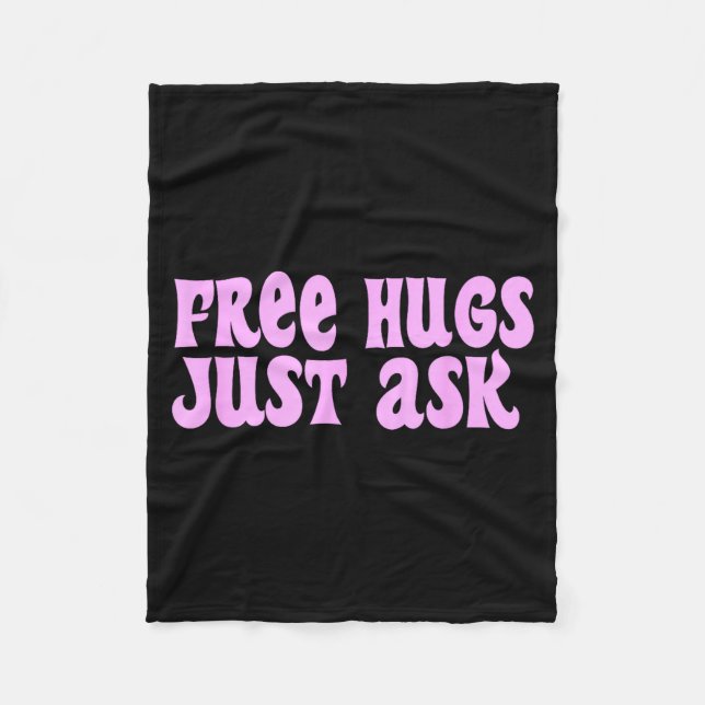 Hugs Just Ask Funny Sarcastic Joke Family  Fleece Blanket (Front)