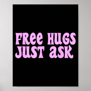 Hugs Just Ask Funny Sarcastic Joke Family Poster