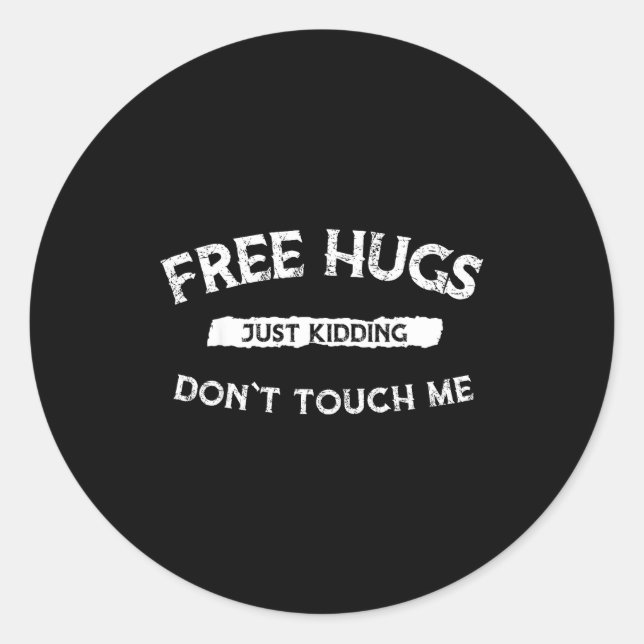 Hugs Just Kidding Don`t Touch Me Funny Valentine G Classic Round Sticker (Front)