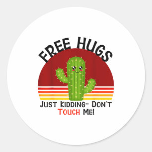 Hugs Just Kidding Dont Touch Me Cactus Funny Classic Round Sticker