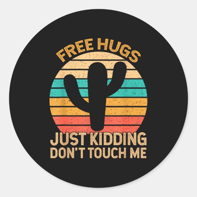 Hugs Just Kidding Don't Touch Me Cactus Humor Hugg Classic Round Sticker (Front)