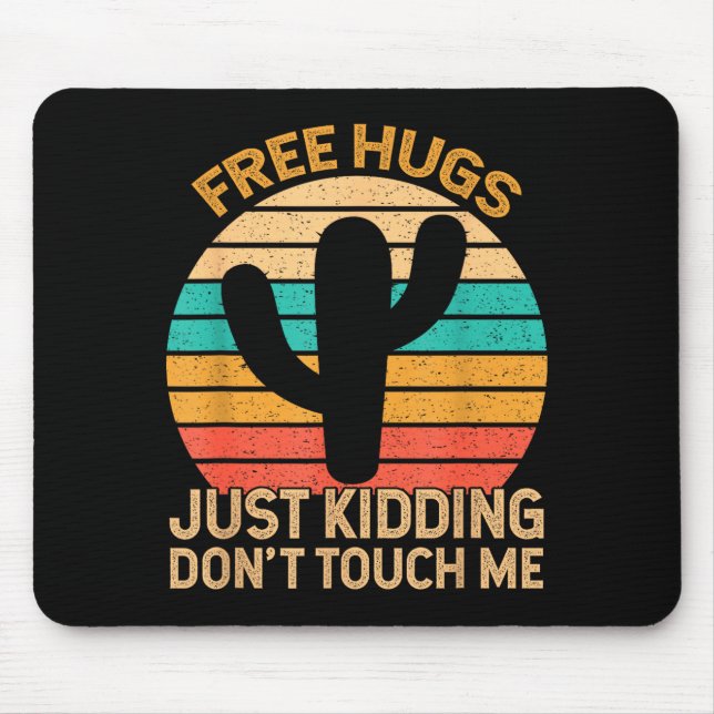 Hugs Just Kidding Don't Touch Me Cactus Humor Hugg Mouse Pad (Front)