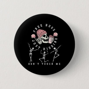 Hugs Just Kidding Don't Touch Me Fun Halloween Ske 6 Cm Round Badge