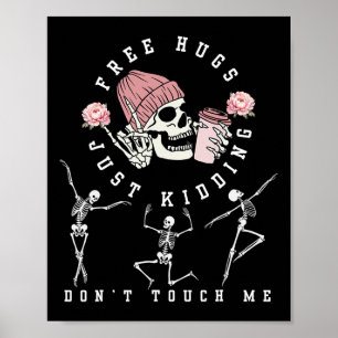 Hugs Just Kidding Don't Touch Me Fun Halloween Ske Poster